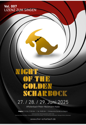 Night of the Golden Scharbock Scharbacher Chöre laden ein zum 7. Event der Scharbacher Chöre mit dem Thema 007 James Bond